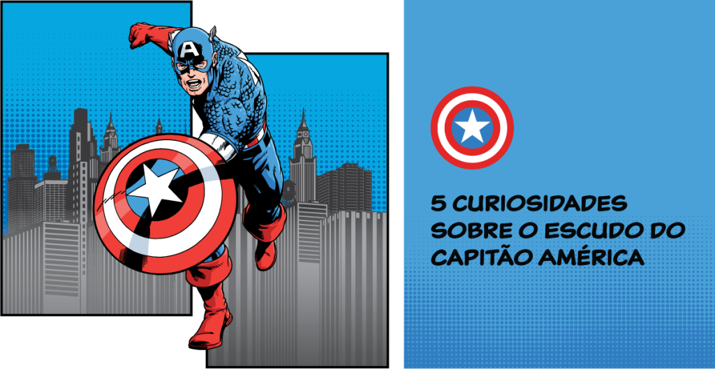 Escudo do Capitão América: veja 5 curiosidades sobre ele!